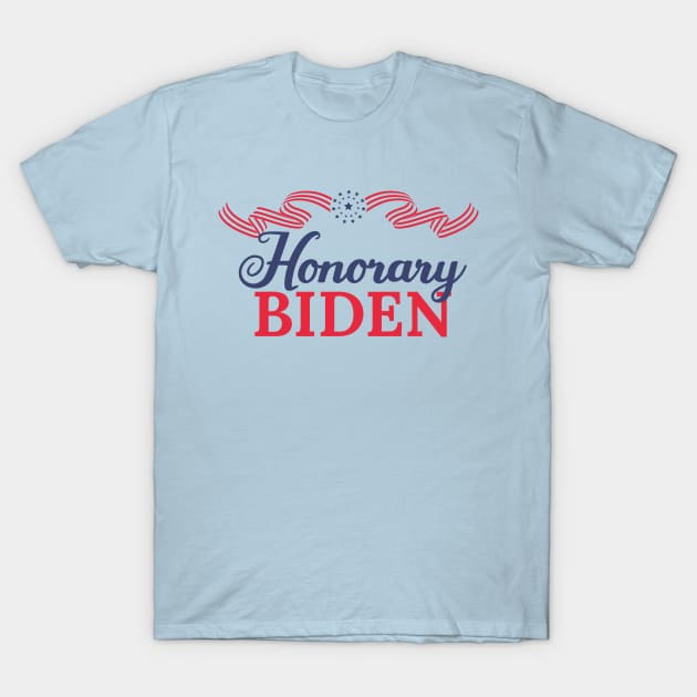 Honorary Biden T-Shirt by epiclovedesigns